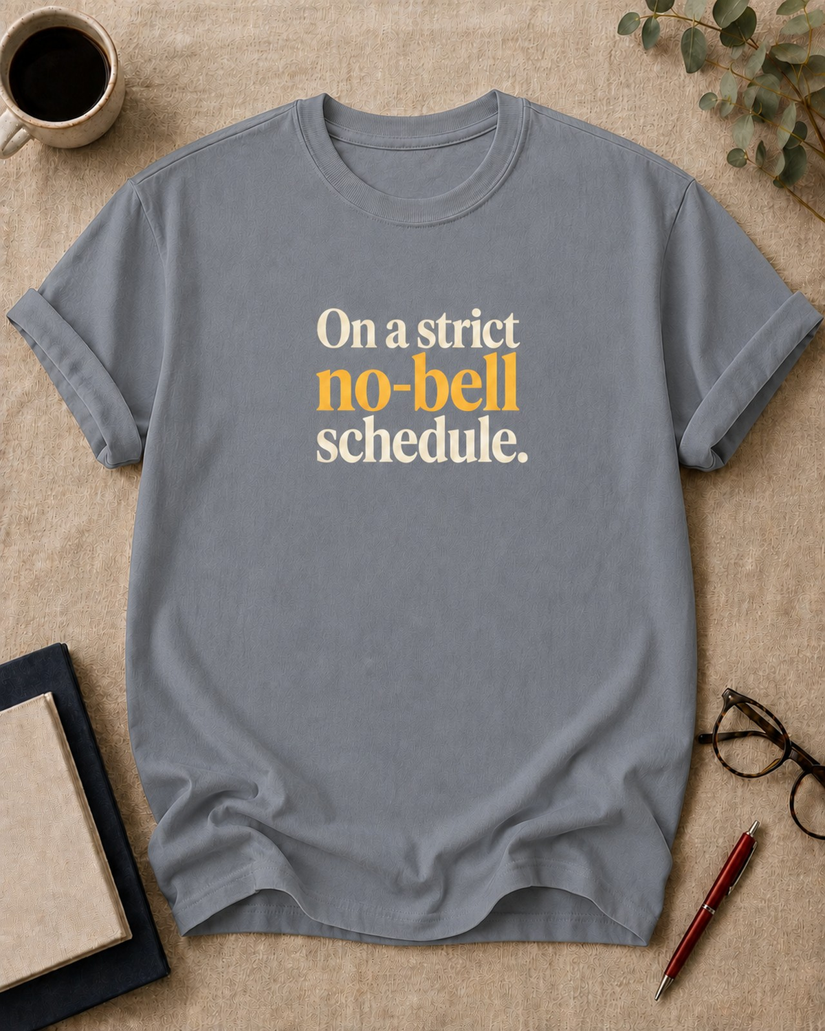 On a strict no-bell schedule — teacher t-shirt in Granite, flat lay