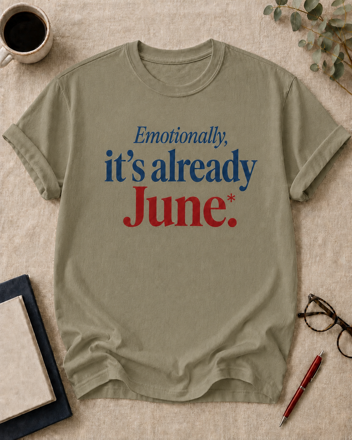 Emotionally, it's already June — teacher t-shirt in Khaki, flat lay