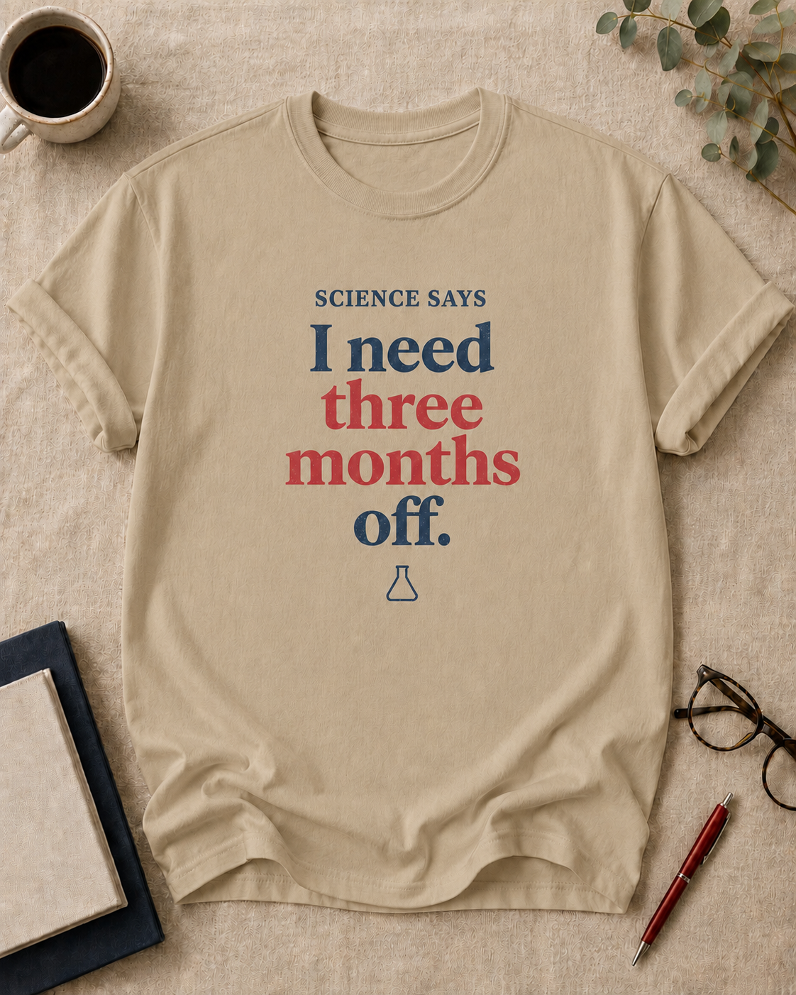 Science says I need three months off.