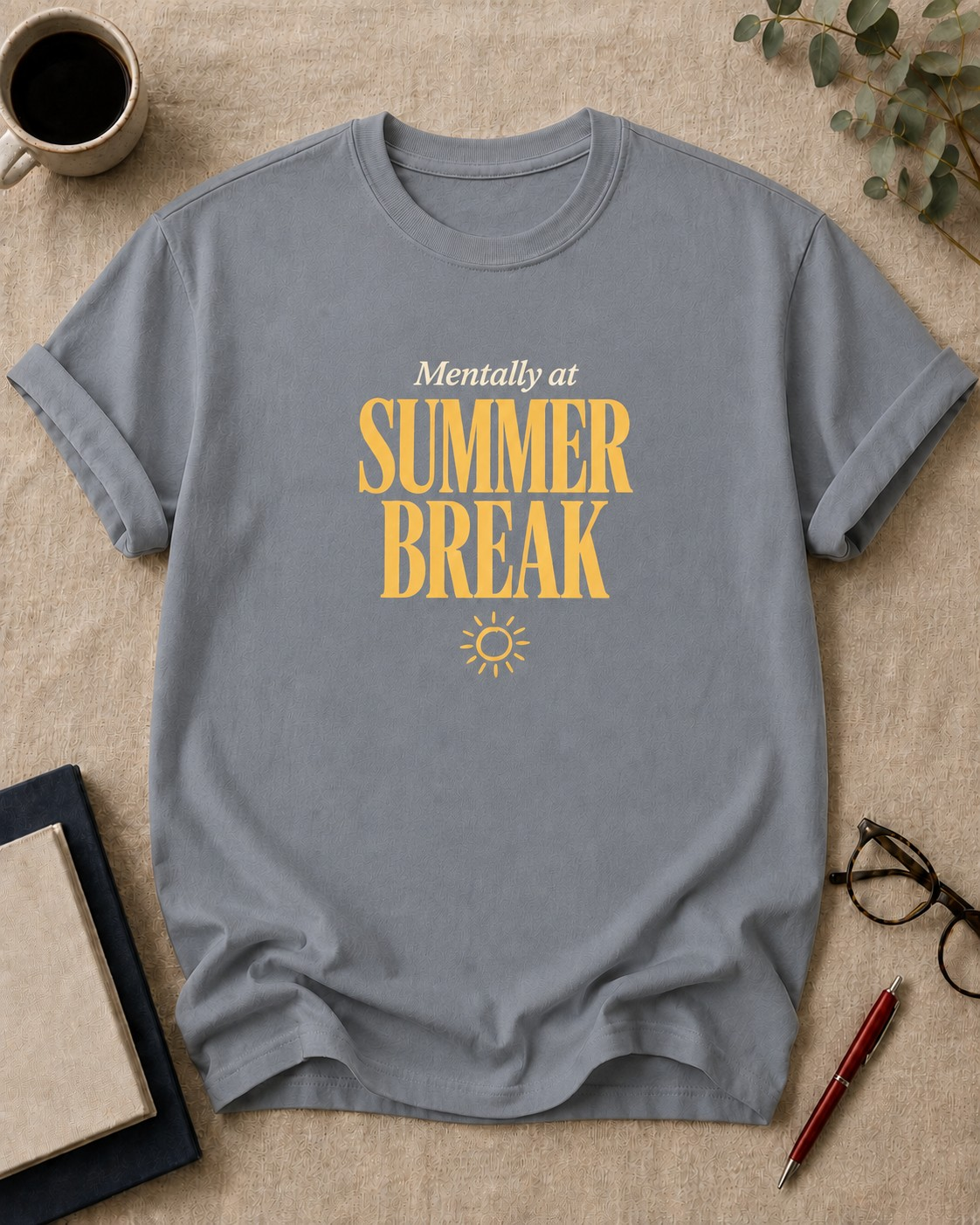 Mentally at Summer Break — teacher t-shirt in Granite, flat lay