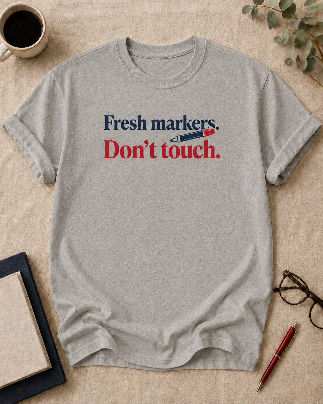 Fresh markers. Don't touch.