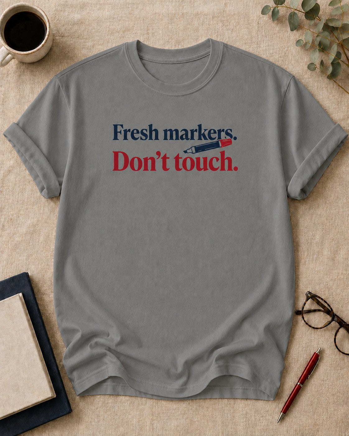 Fresh markers. Don't touch — teacher t-shirt in Grey, flat lay