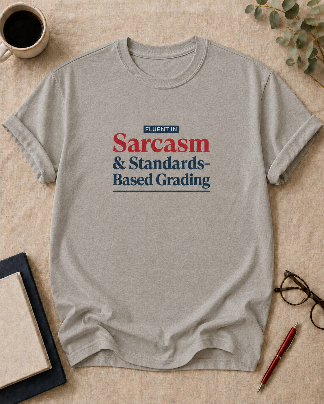 Fluent in Sarcasm and Standards-Based Grading.
