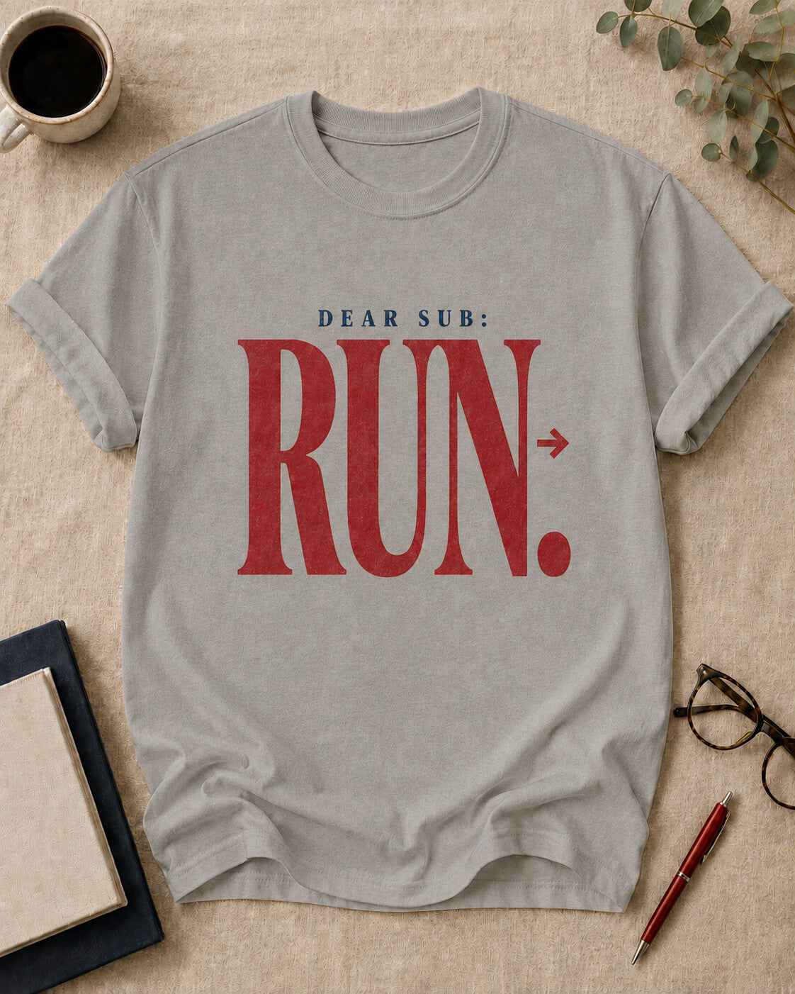 Dear Sub: Run.