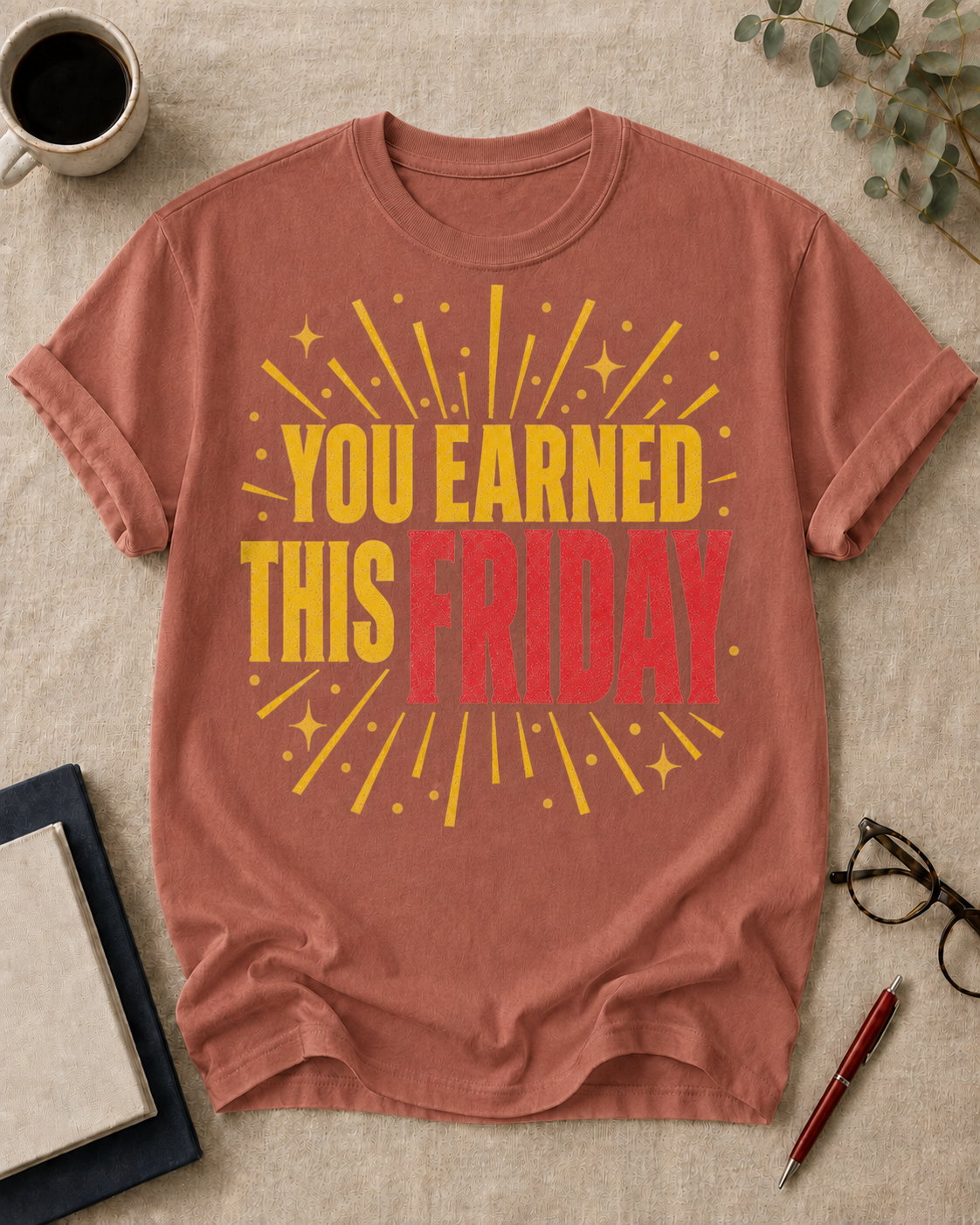 You earned this Friday.