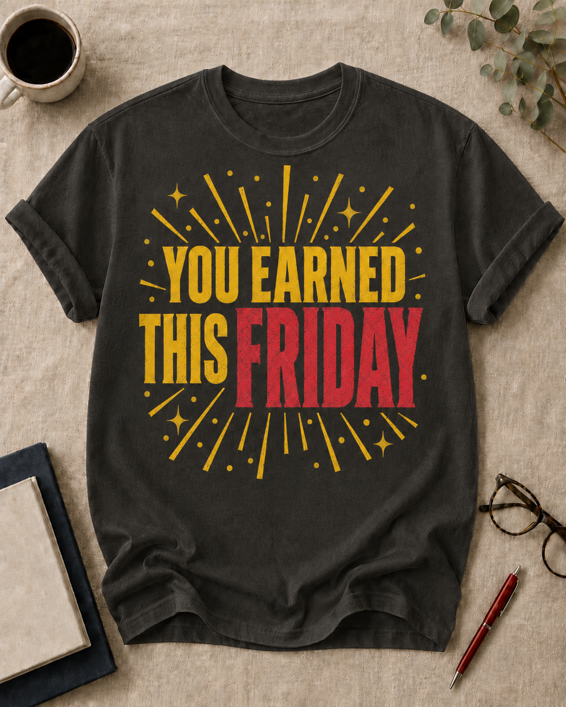 You earned this Friday.