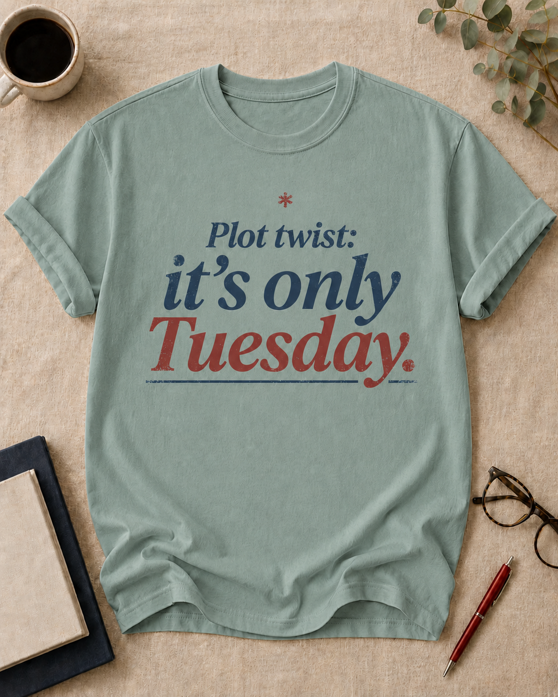 Plot twist: it's only Tuesday.