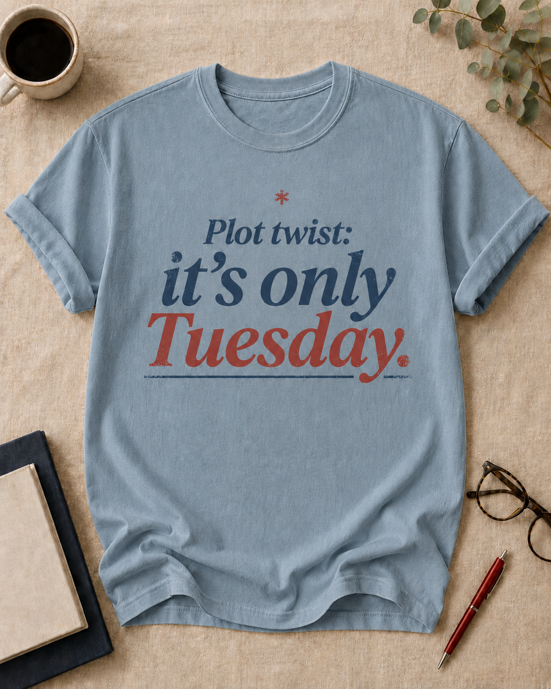 Plot twist: it's only Tuesday.