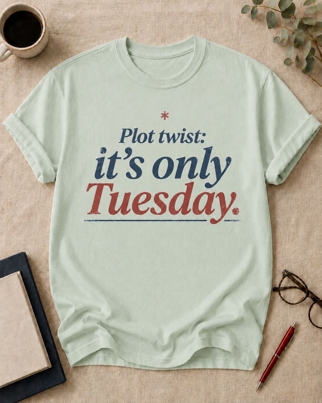 Plot twist: it's only Tuesday.