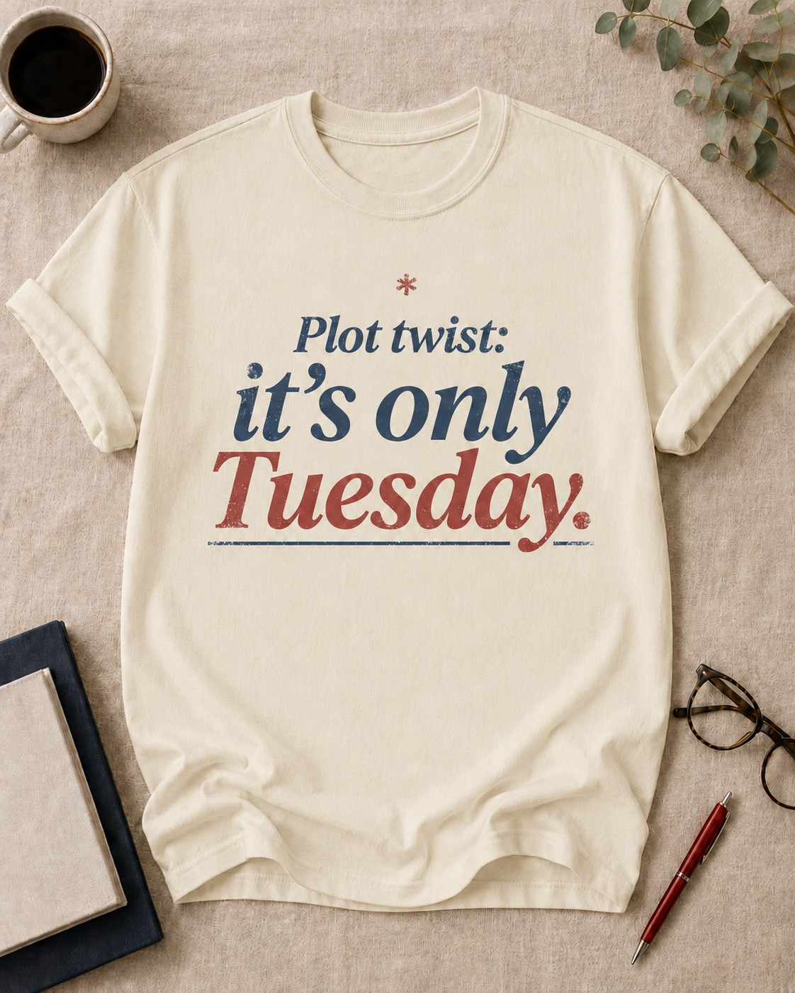 Plot twist: it's only Tuesday — teacher t-shirt in Ivory, flat lay