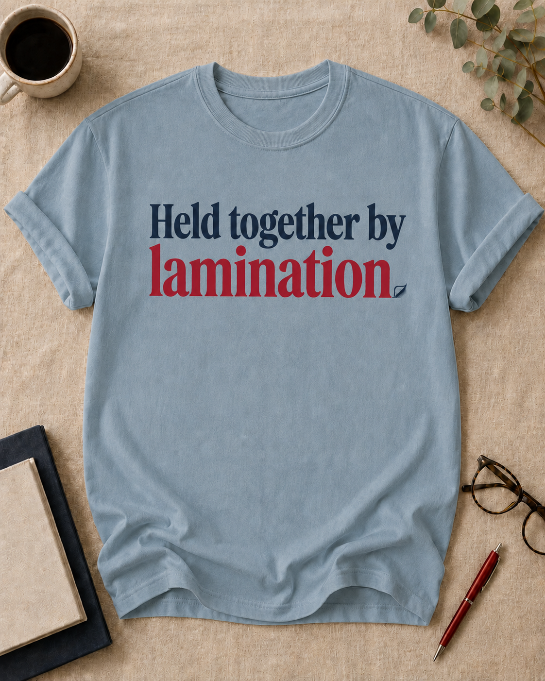 Held together by lamination.