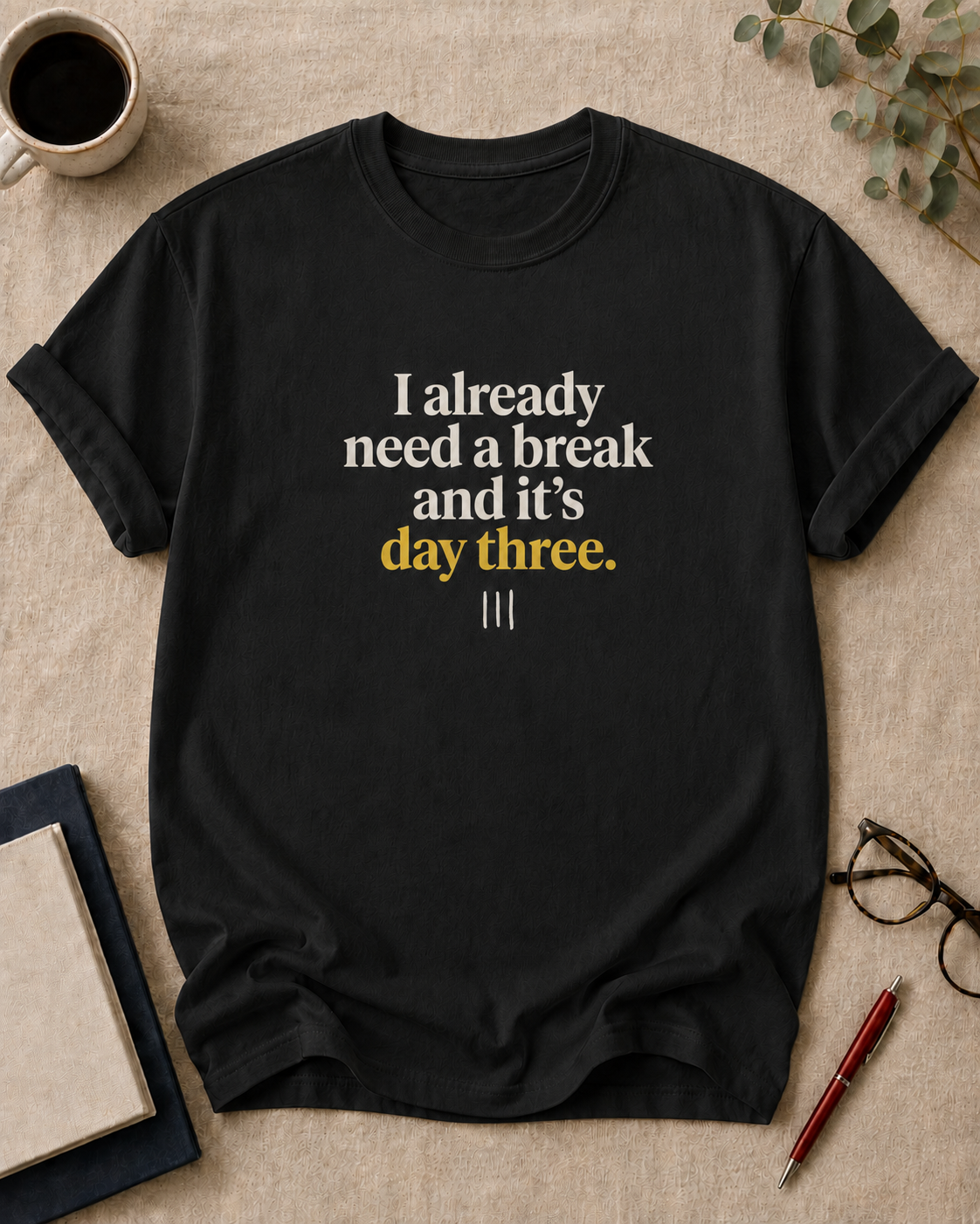 I already need a break and it's day three.