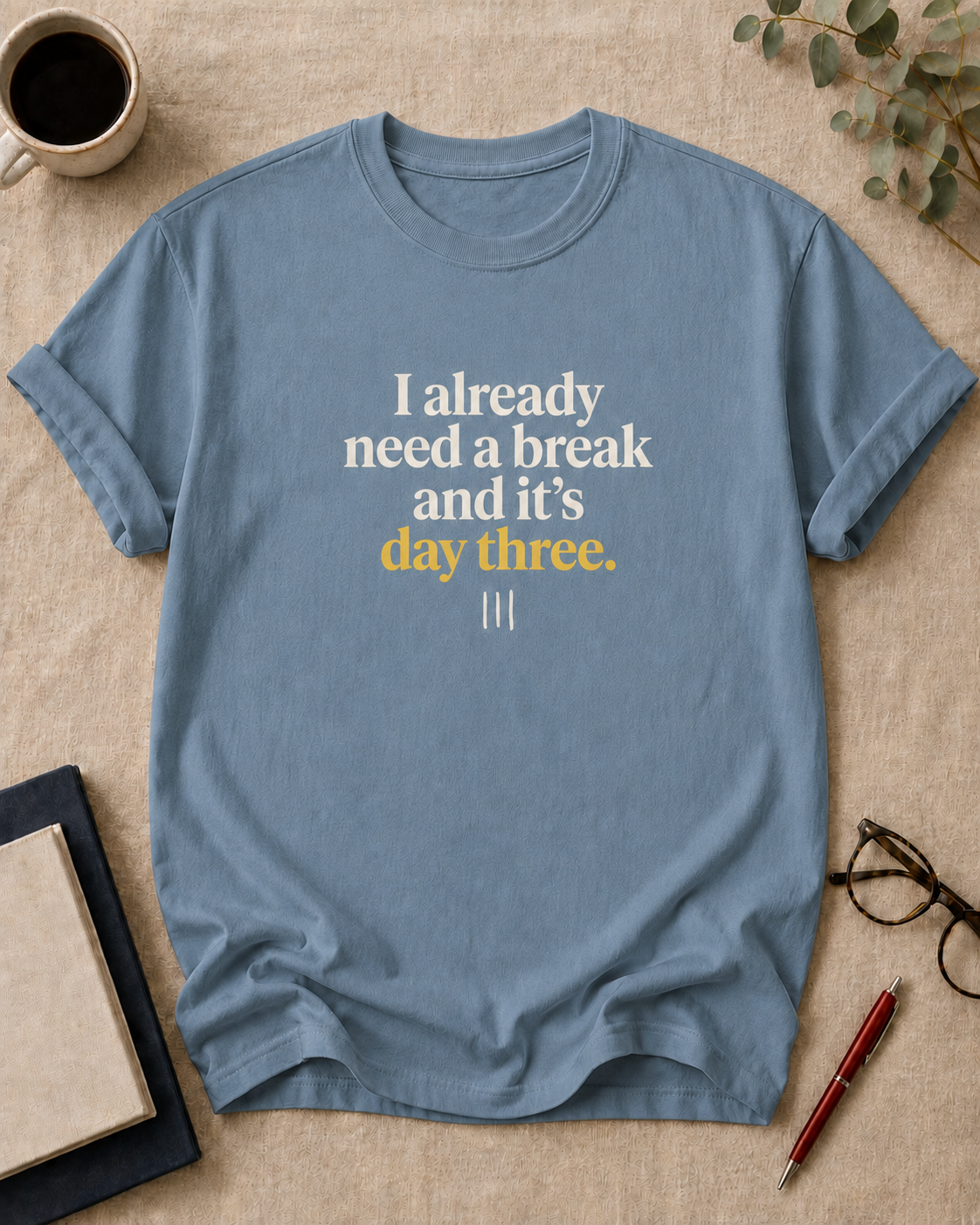 I already need a break and it's day three.