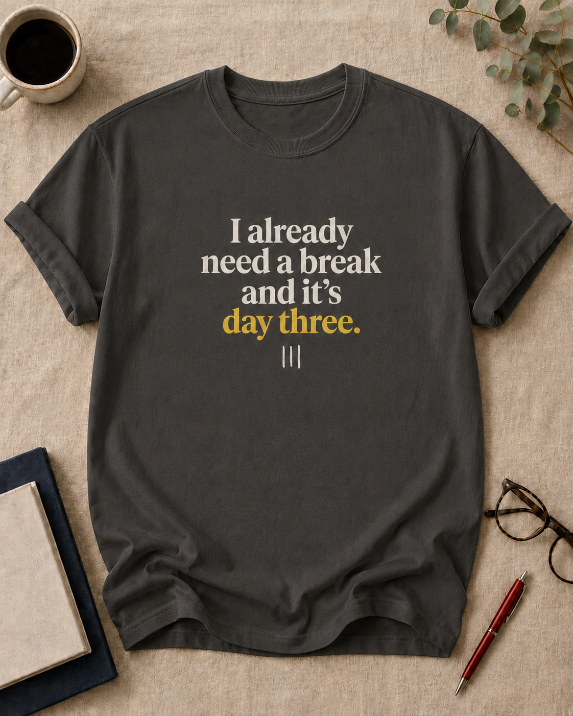 I already need a break and it's day three.