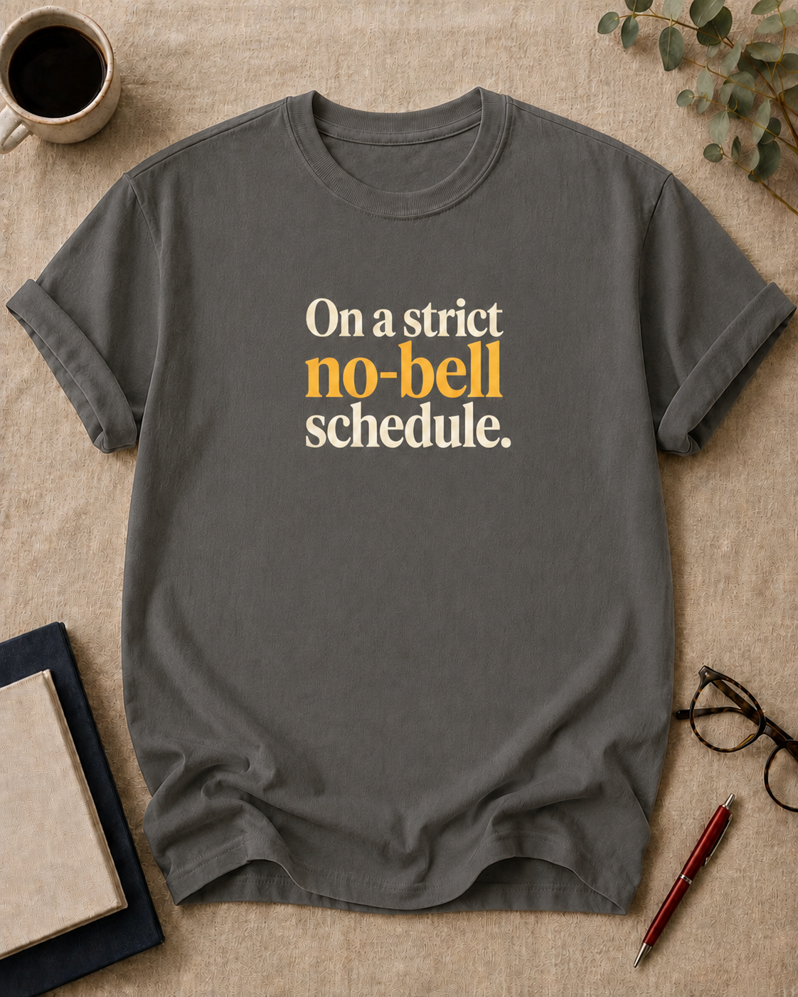 On a strict no-bell schedule.