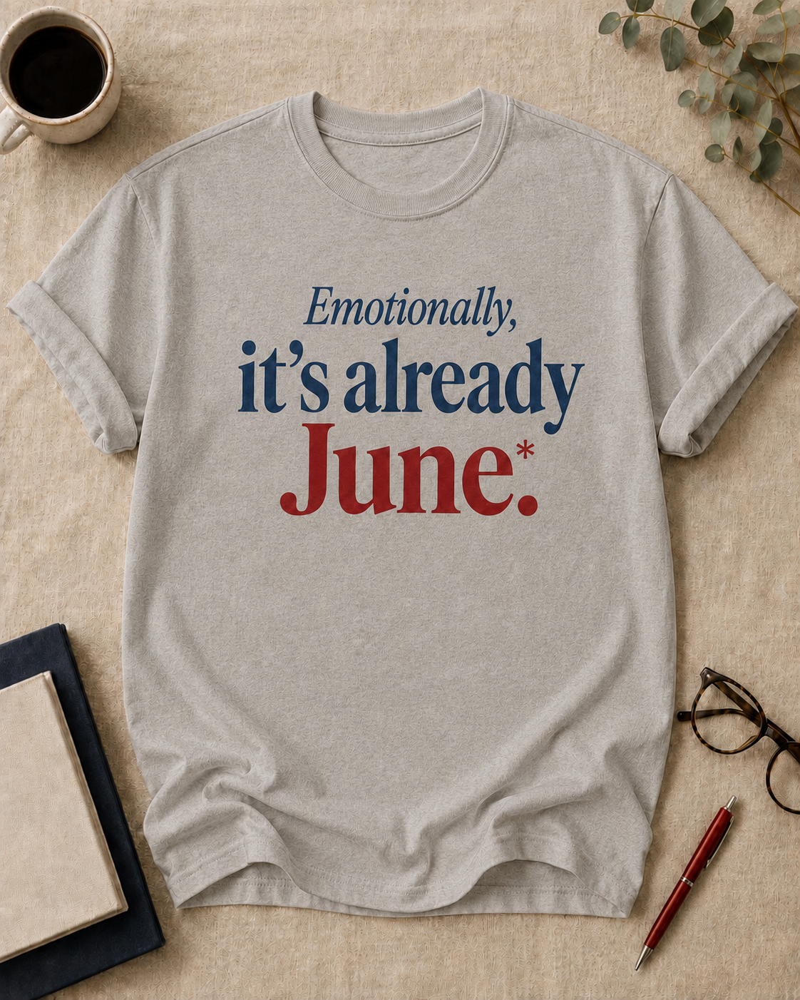 Emotionally, it's already June.