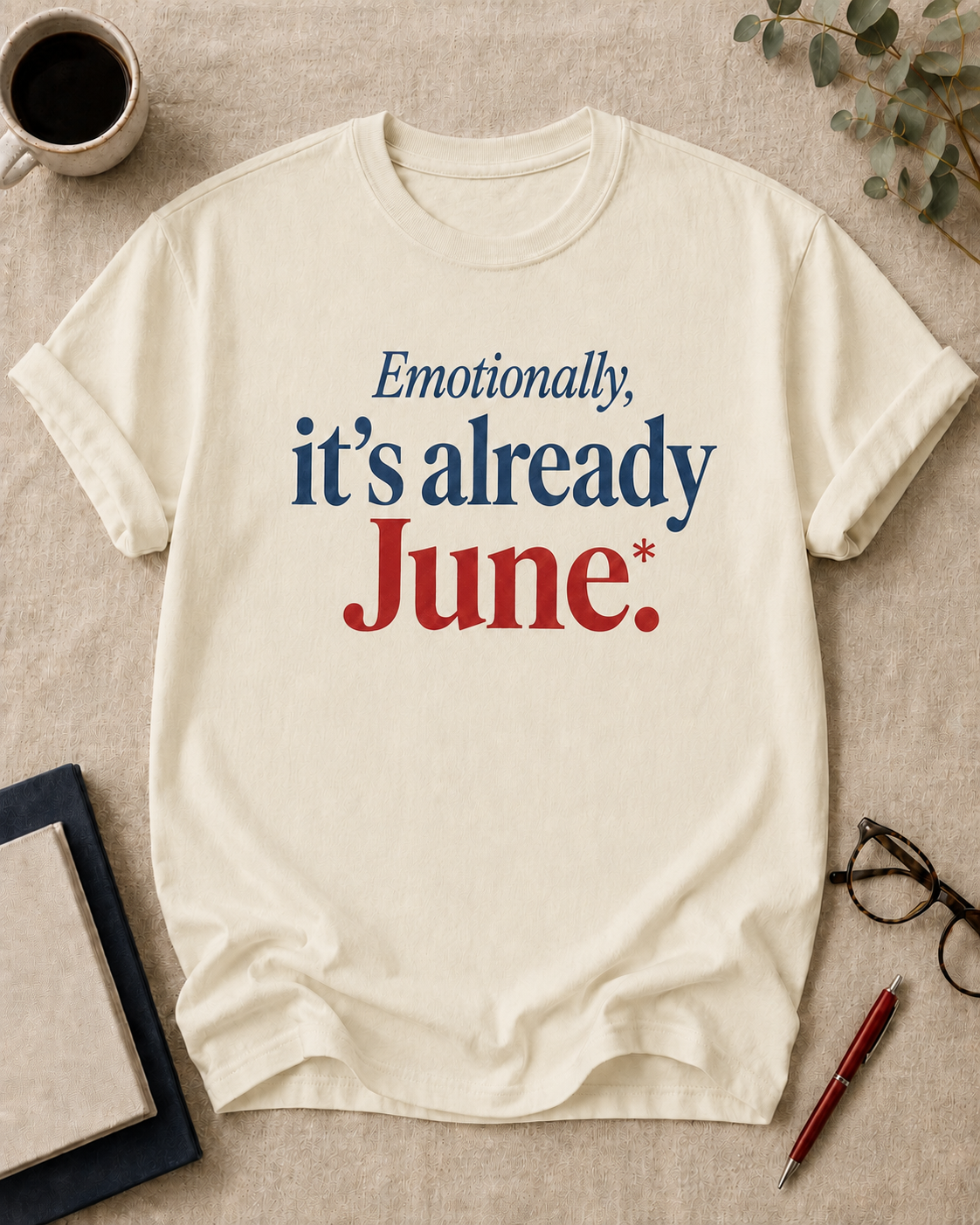 Emotionally, it's already June — teacher t-shirt in Ivory, flat lay