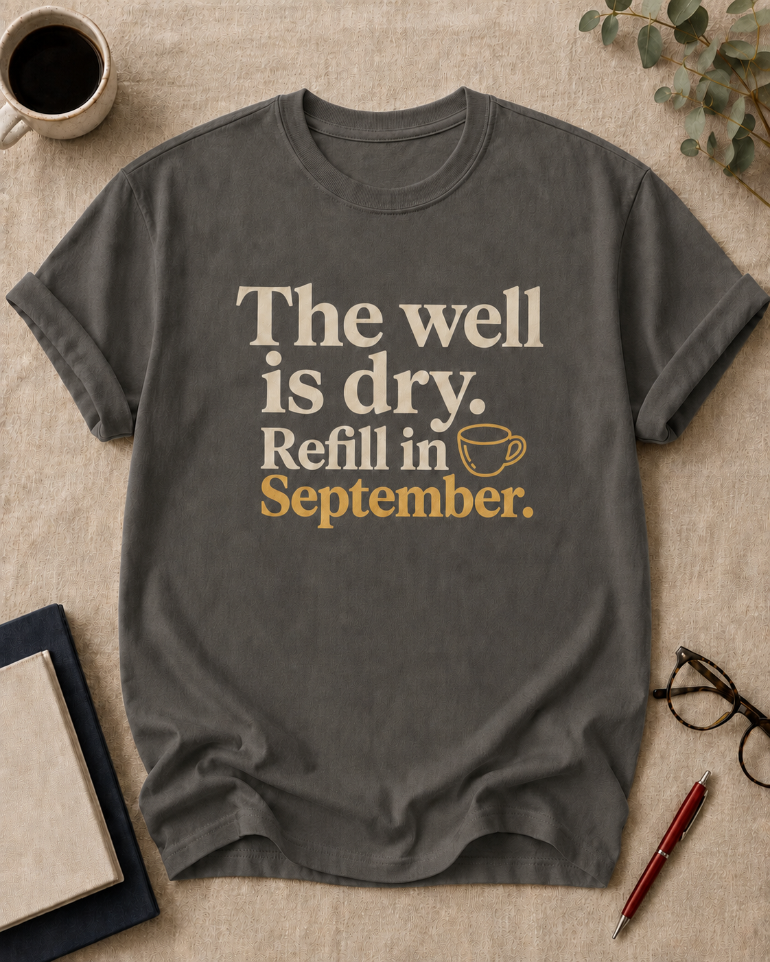 The well is dry. Refill in September.