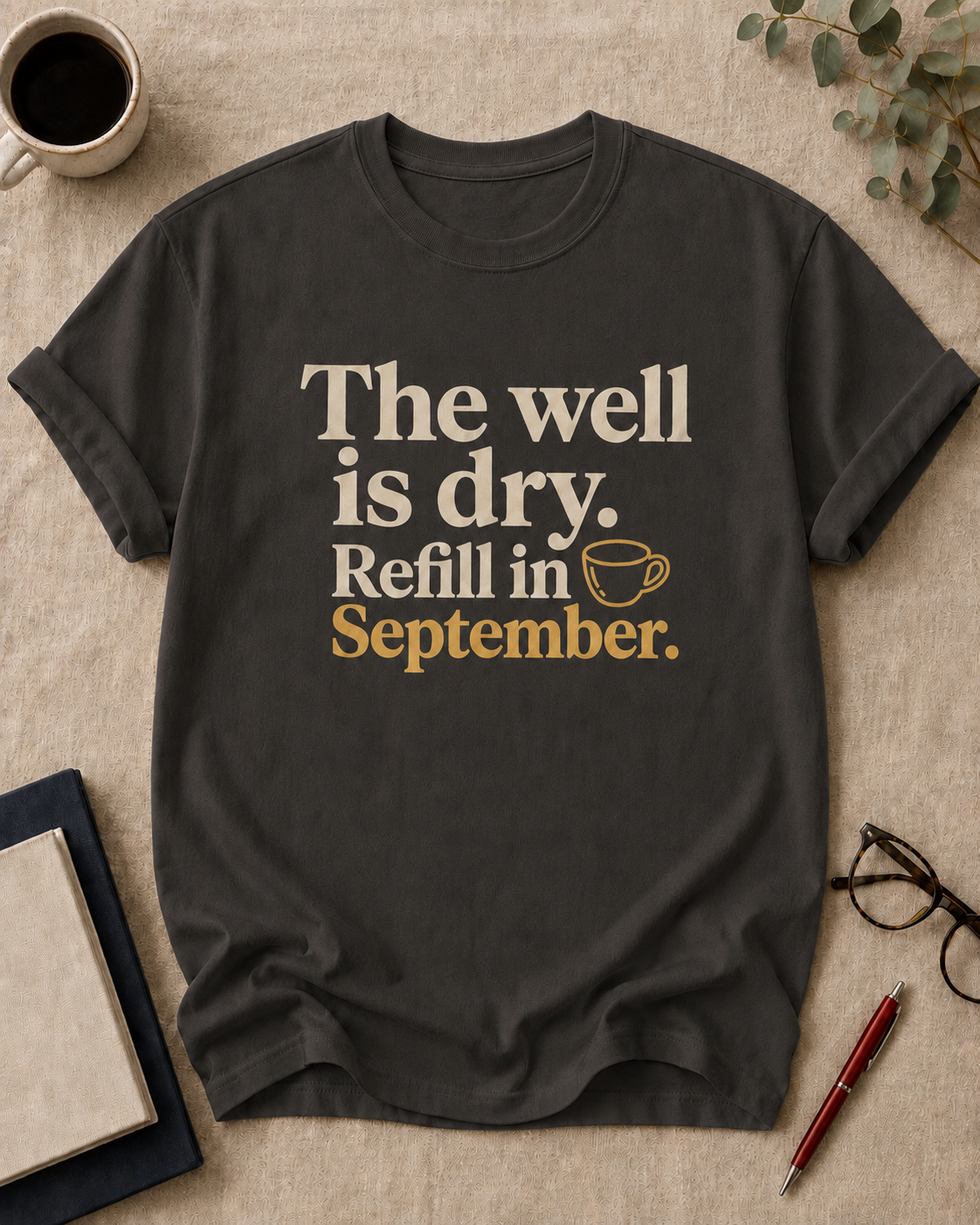The well is dry. Refill in September.