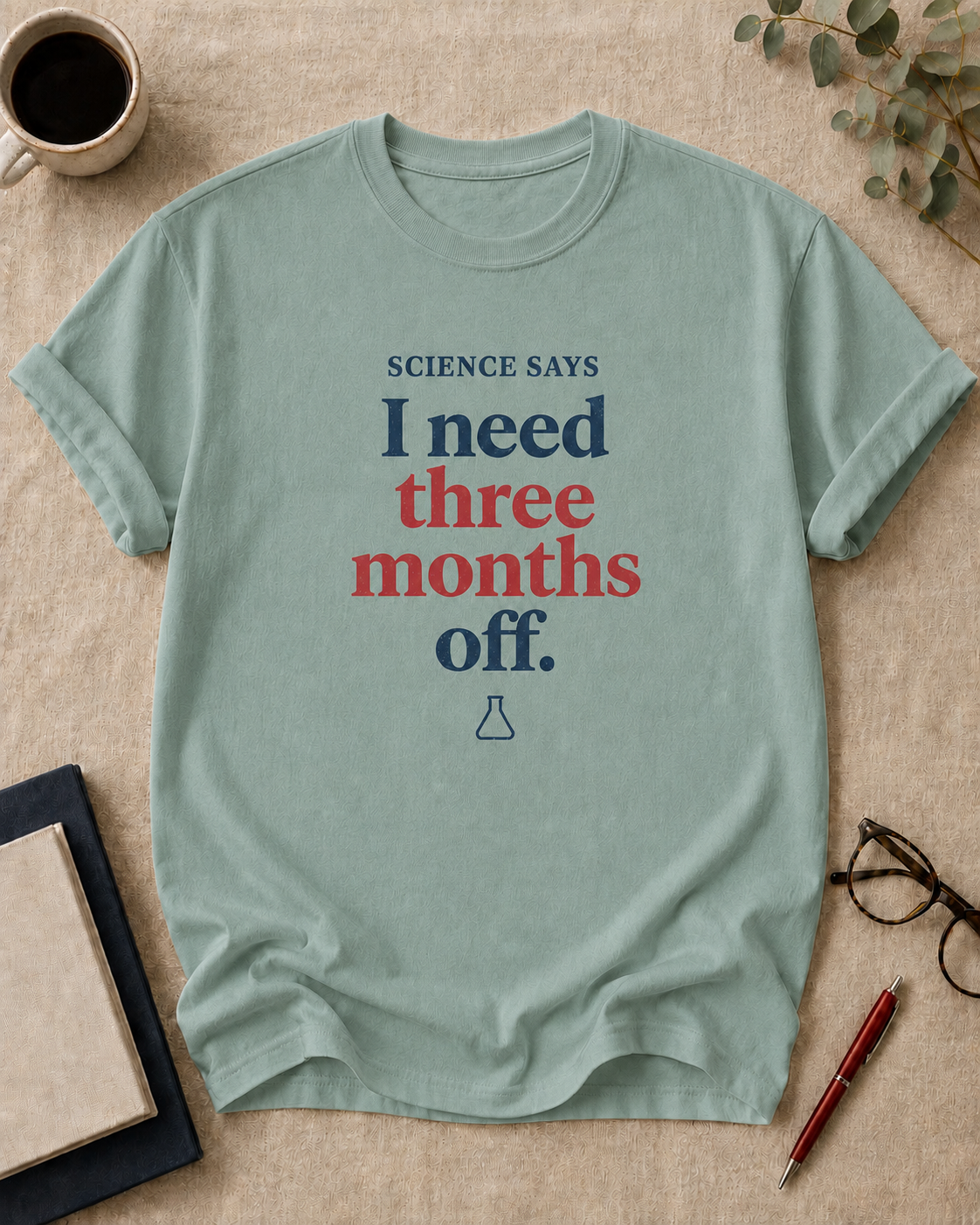 Science says I need three months off.