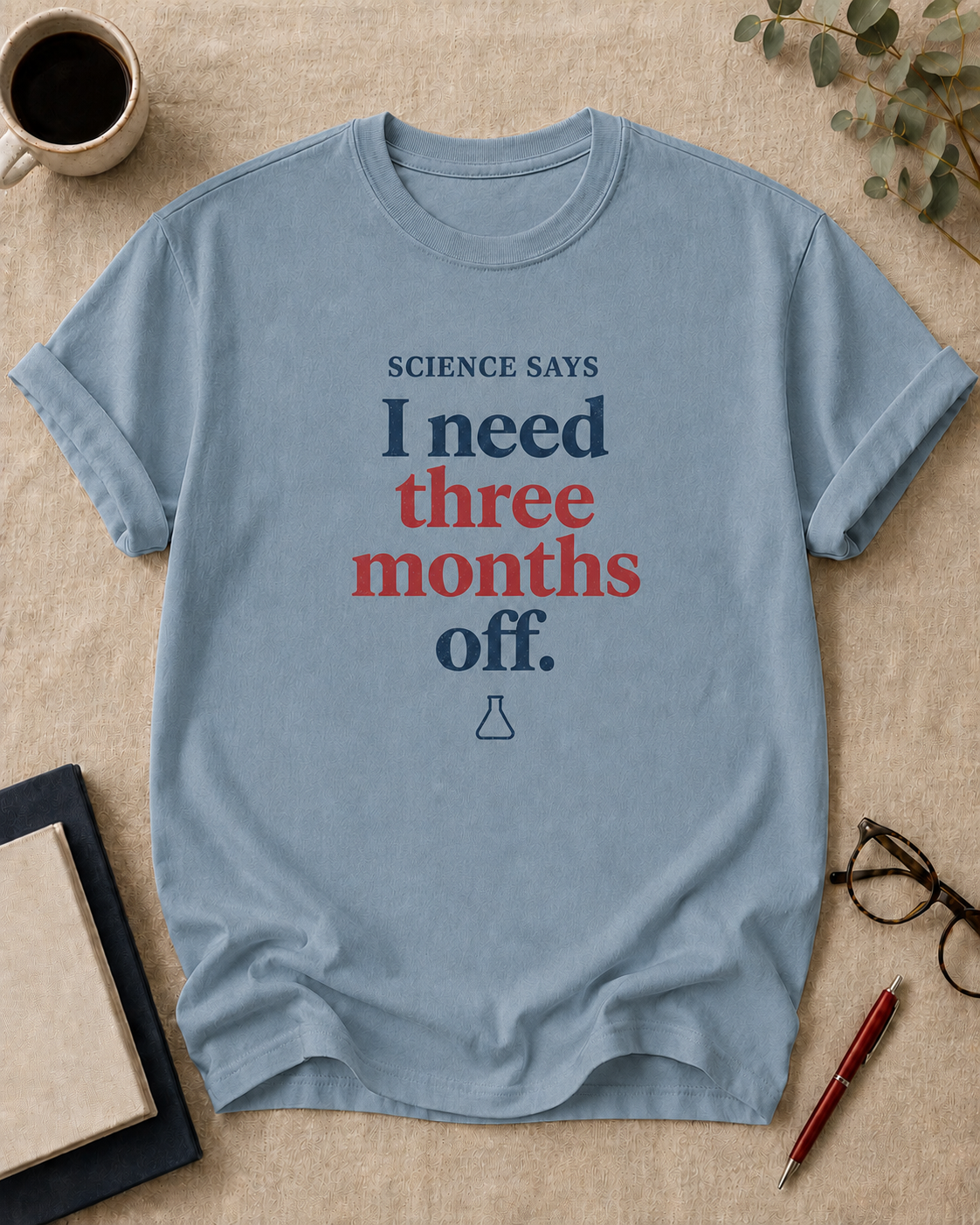 Science says I need three months off.