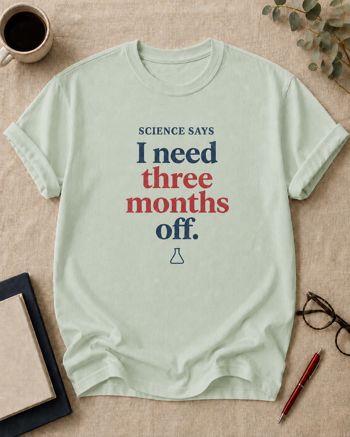 Science says I need three months off.