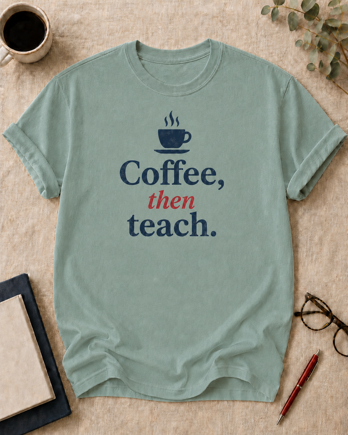 Coffee, then teach.