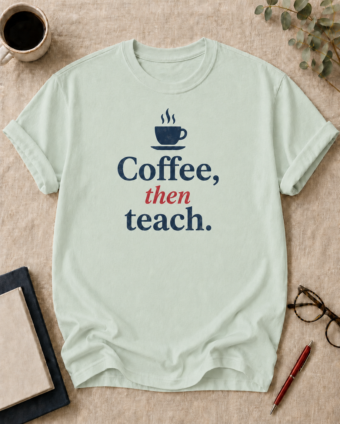 Coffee, then teach.