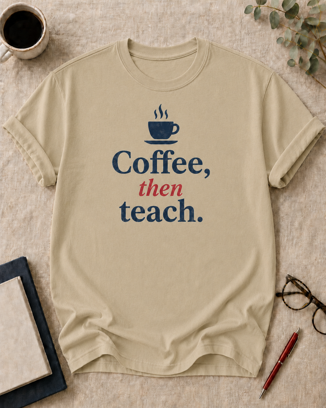 Coffee, then teach.