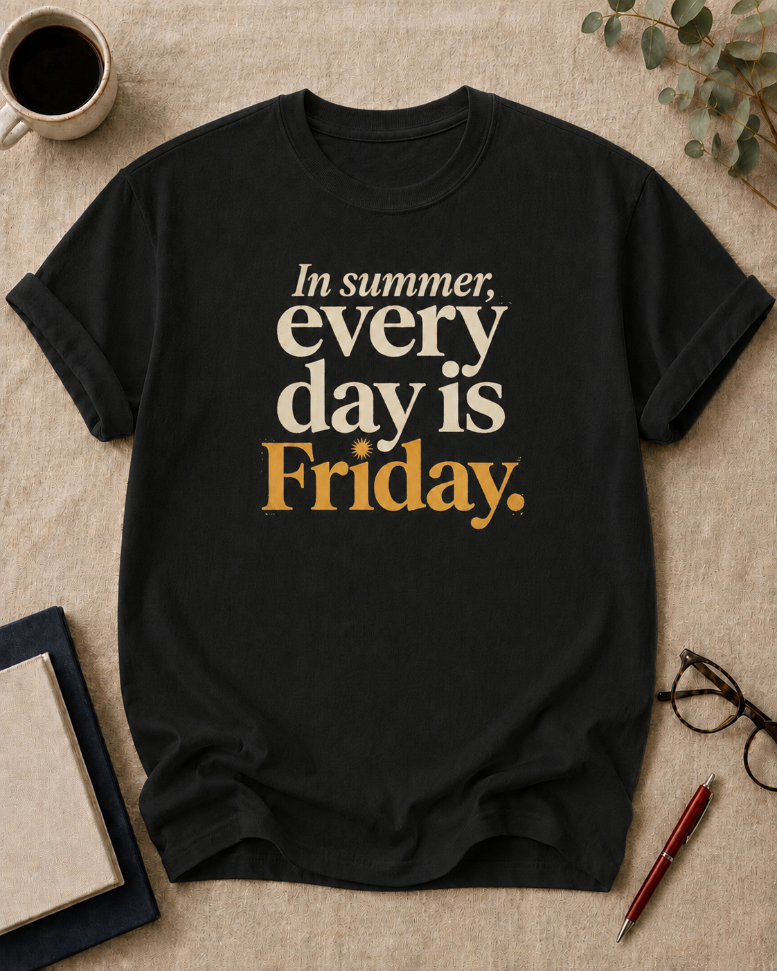 In summer, every day is Friday.