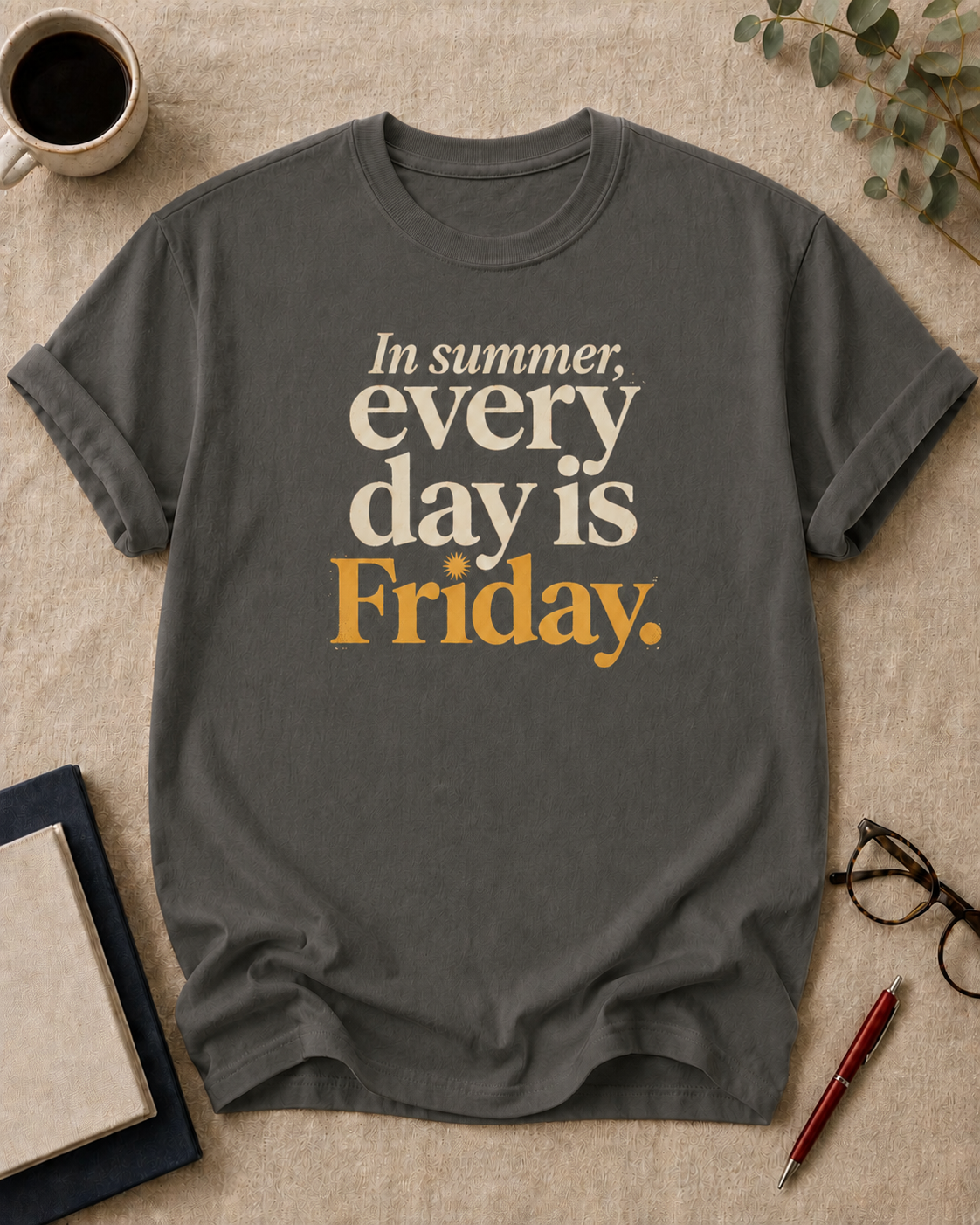 In summer, every day is Friday.