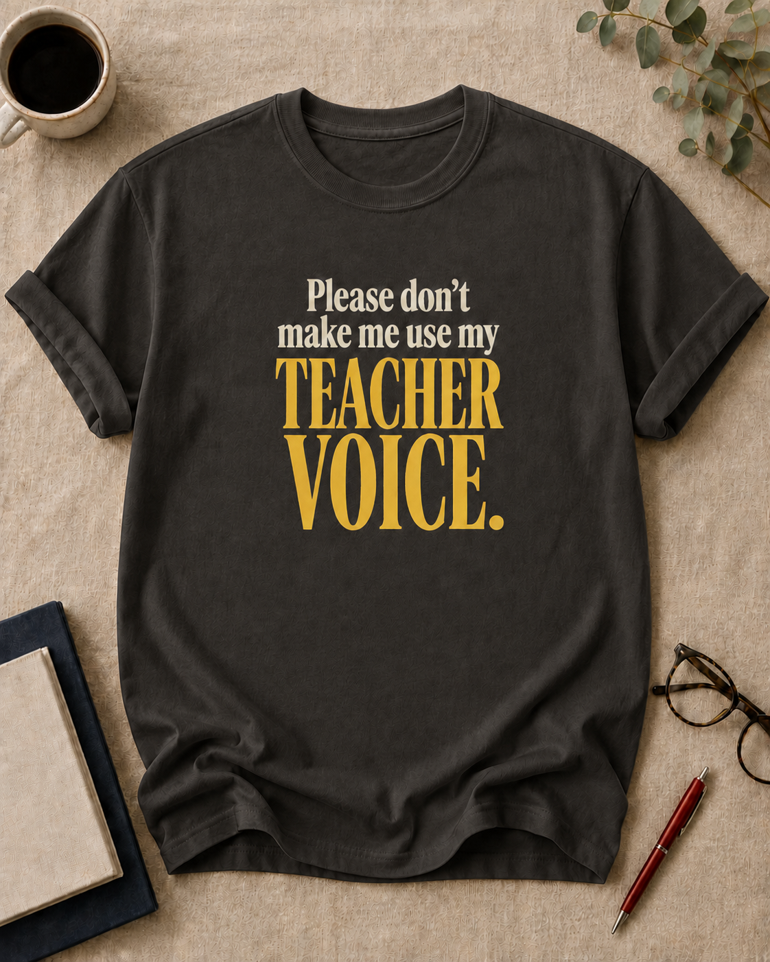 Please don't make me use my teacher voice.