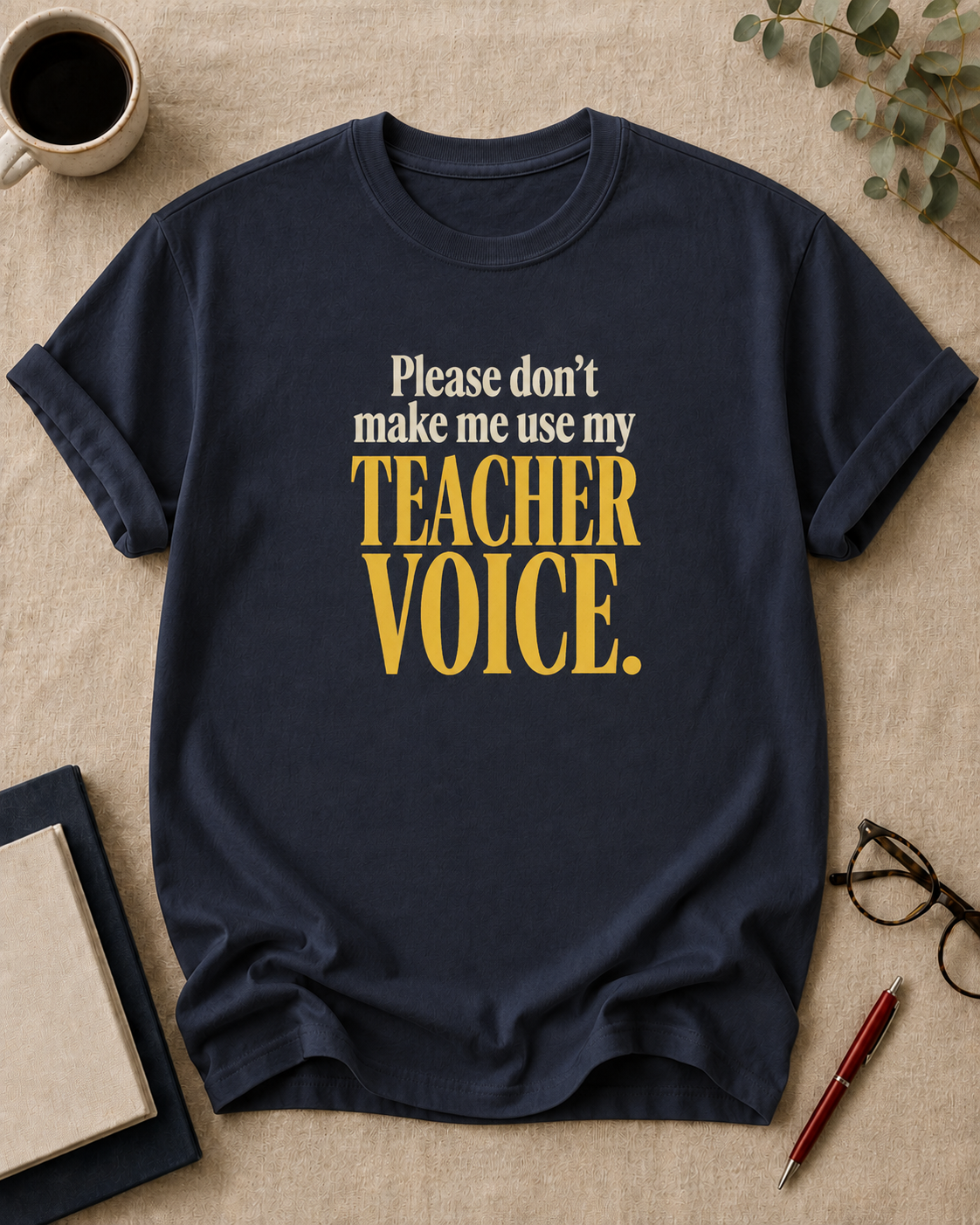 Please don't make me use my teacher voice.
