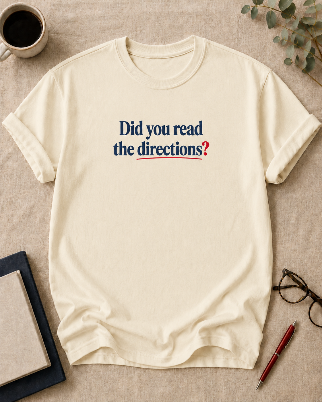 Did you read the directions? — teacher t-shirt in Ivory, flat lay