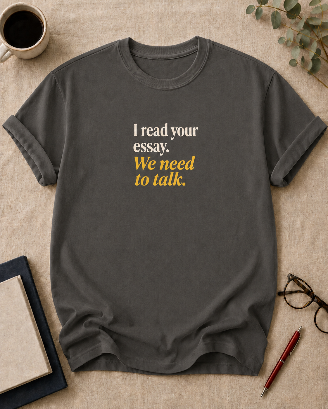 I read your essay. We need to talk.