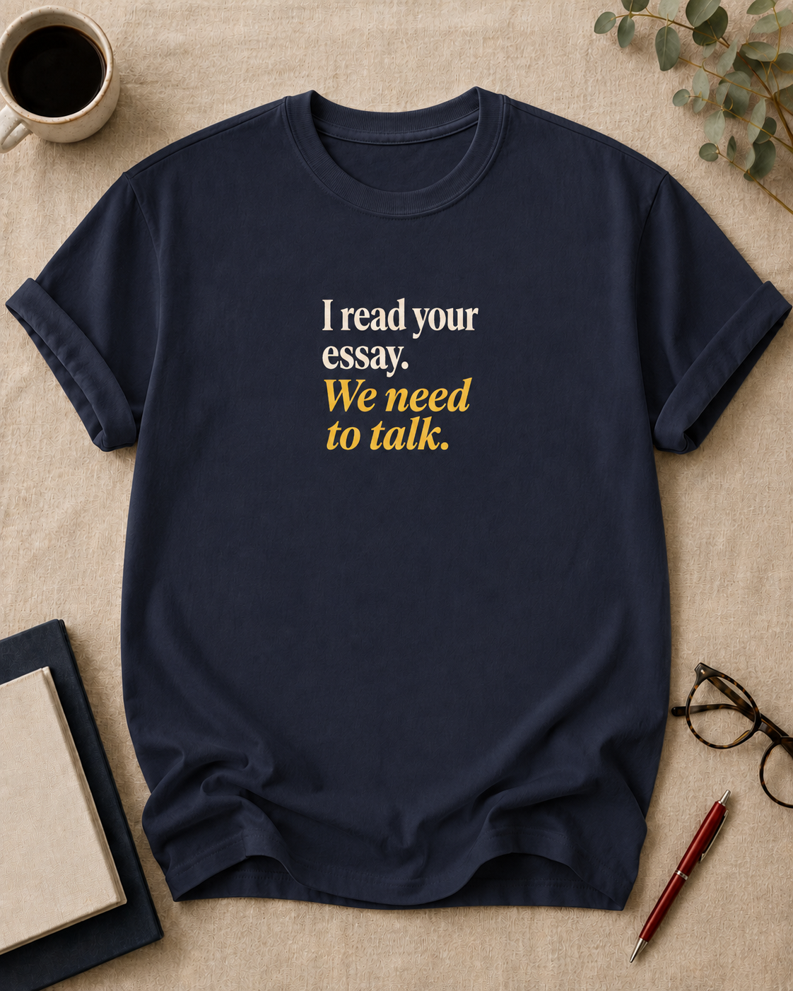 I read your essay. We need to talk — teacher t-shirt in True Navy, flat lay