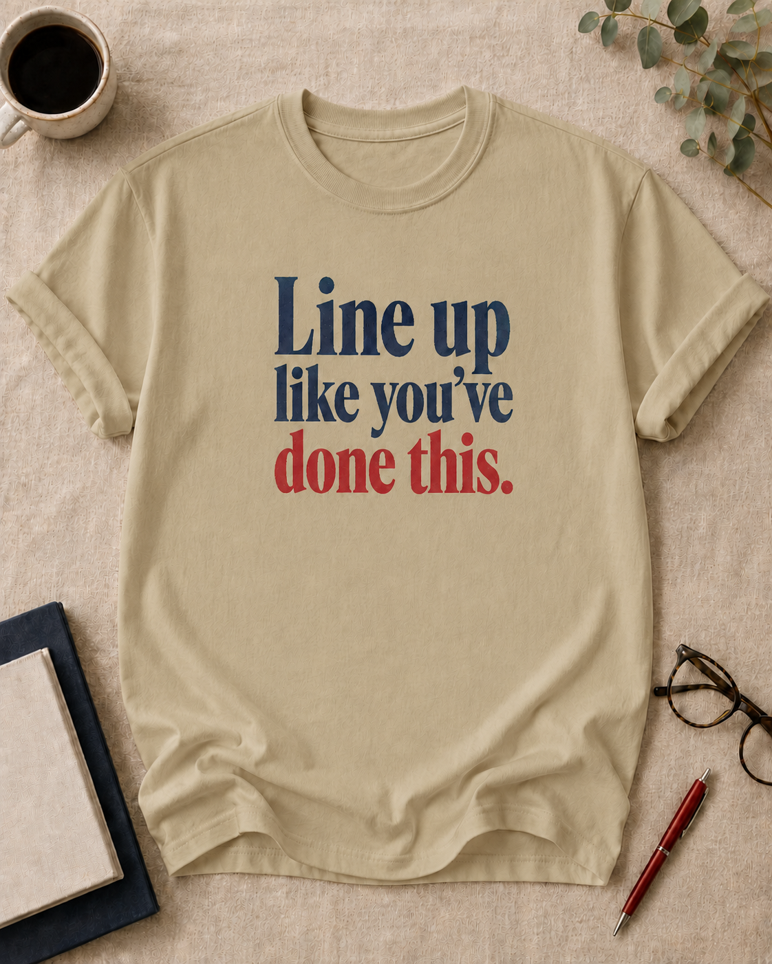 Line up like you've done this.