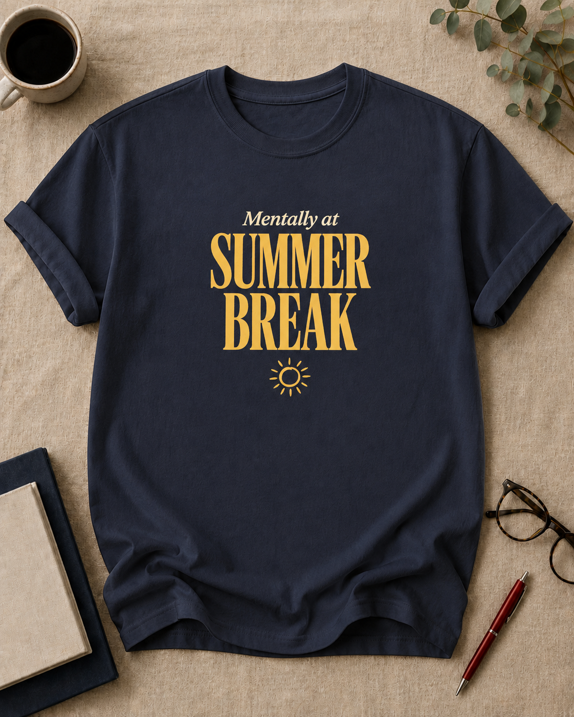 Mentally at Summer Break — teacher t-shirt in True Navy, flat lay