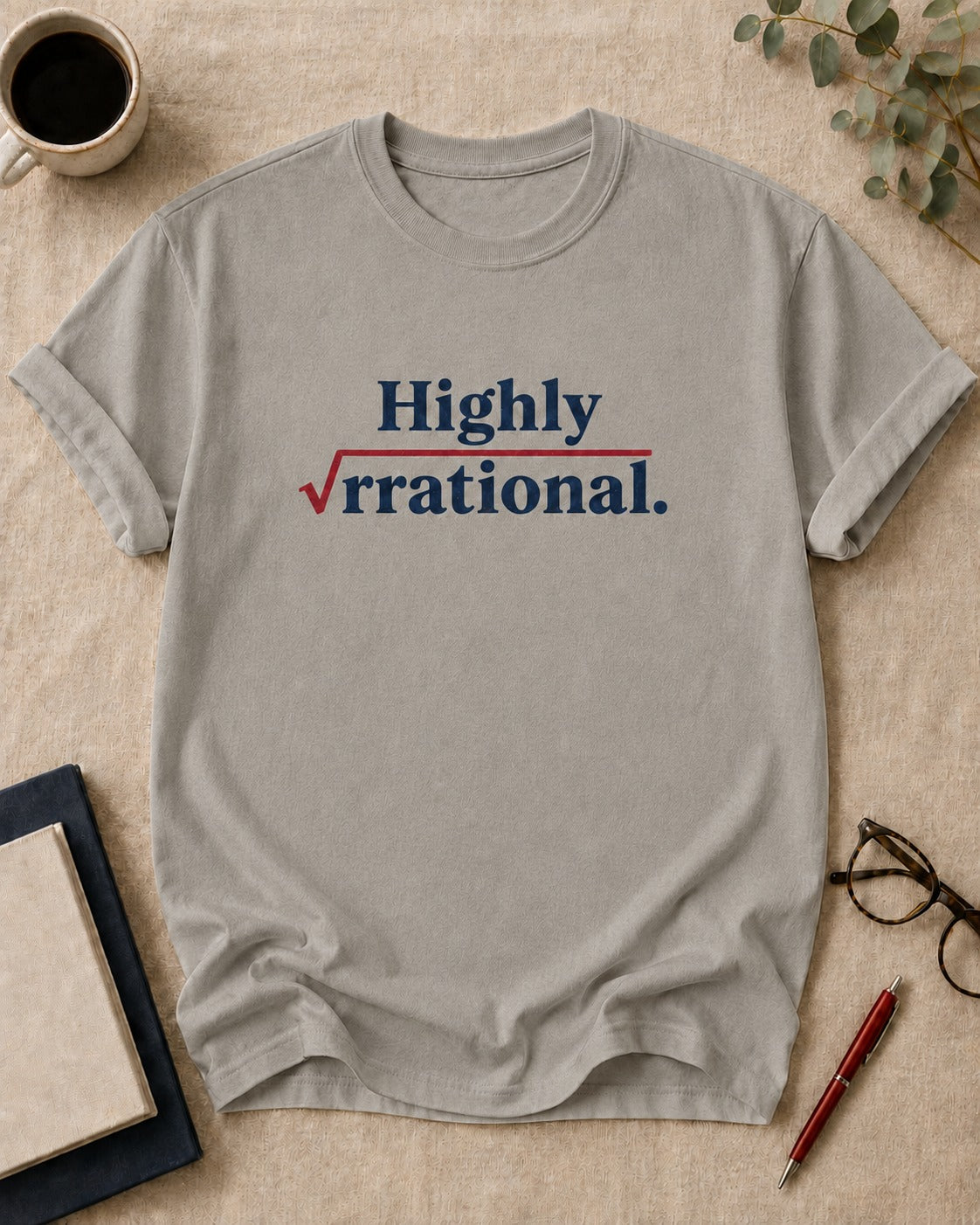 Highly irrational.
