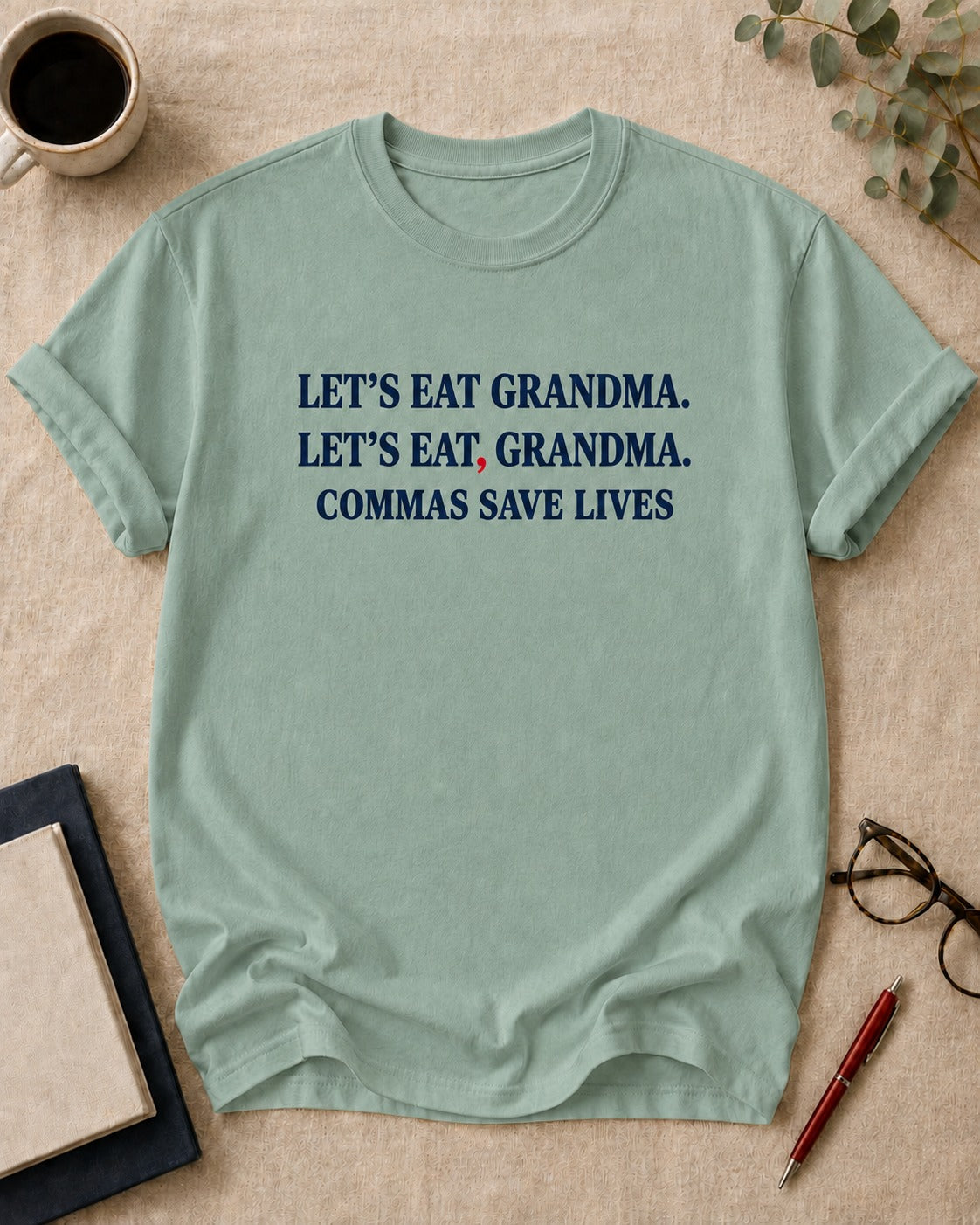 Let's eat Grandma. Commas save lives.