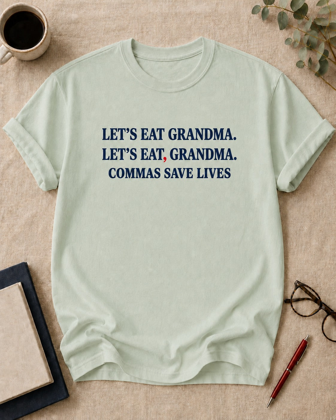 Let's eat Grandma. Commas save lives.