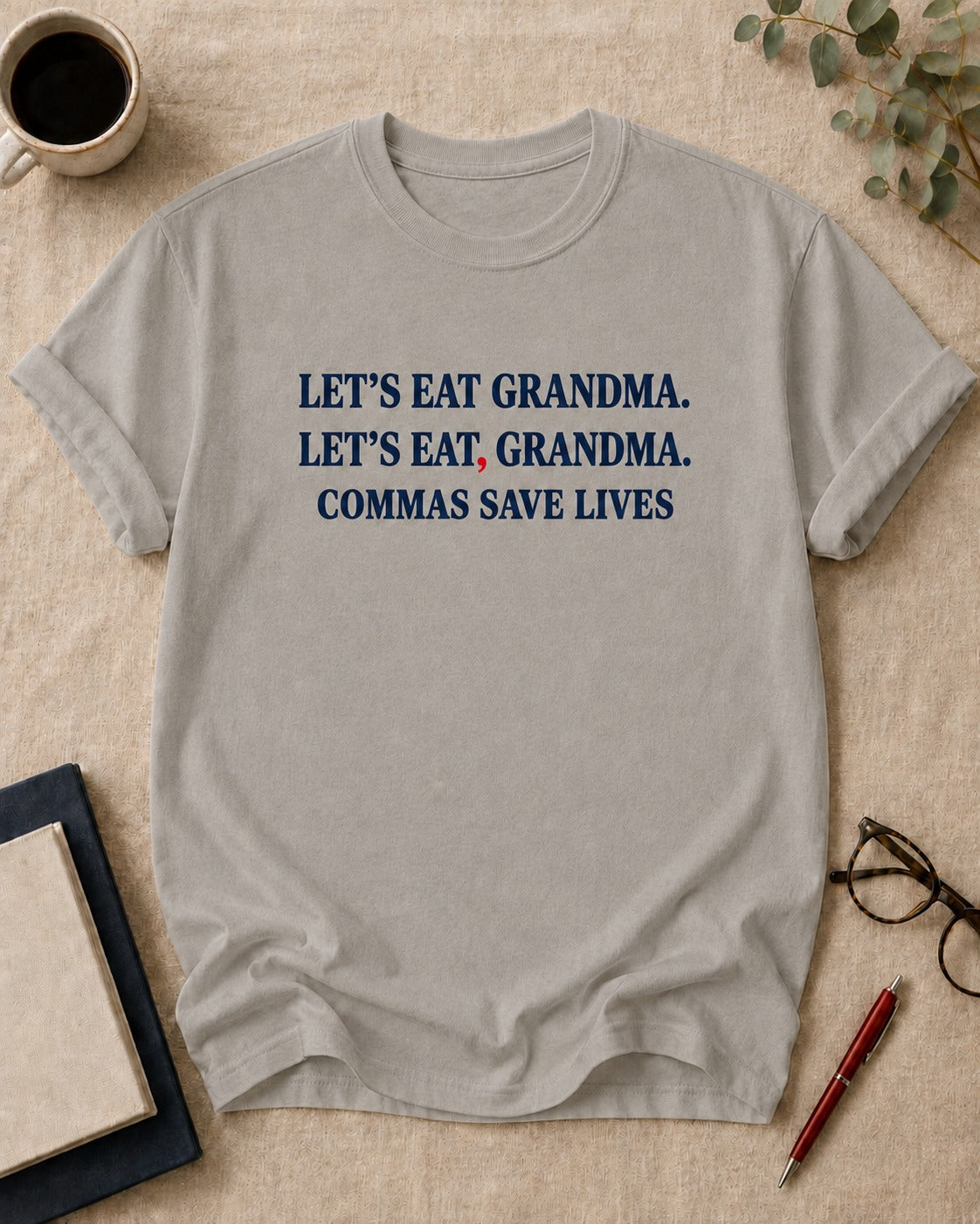 Let's eat Grandma. Commas save lives.