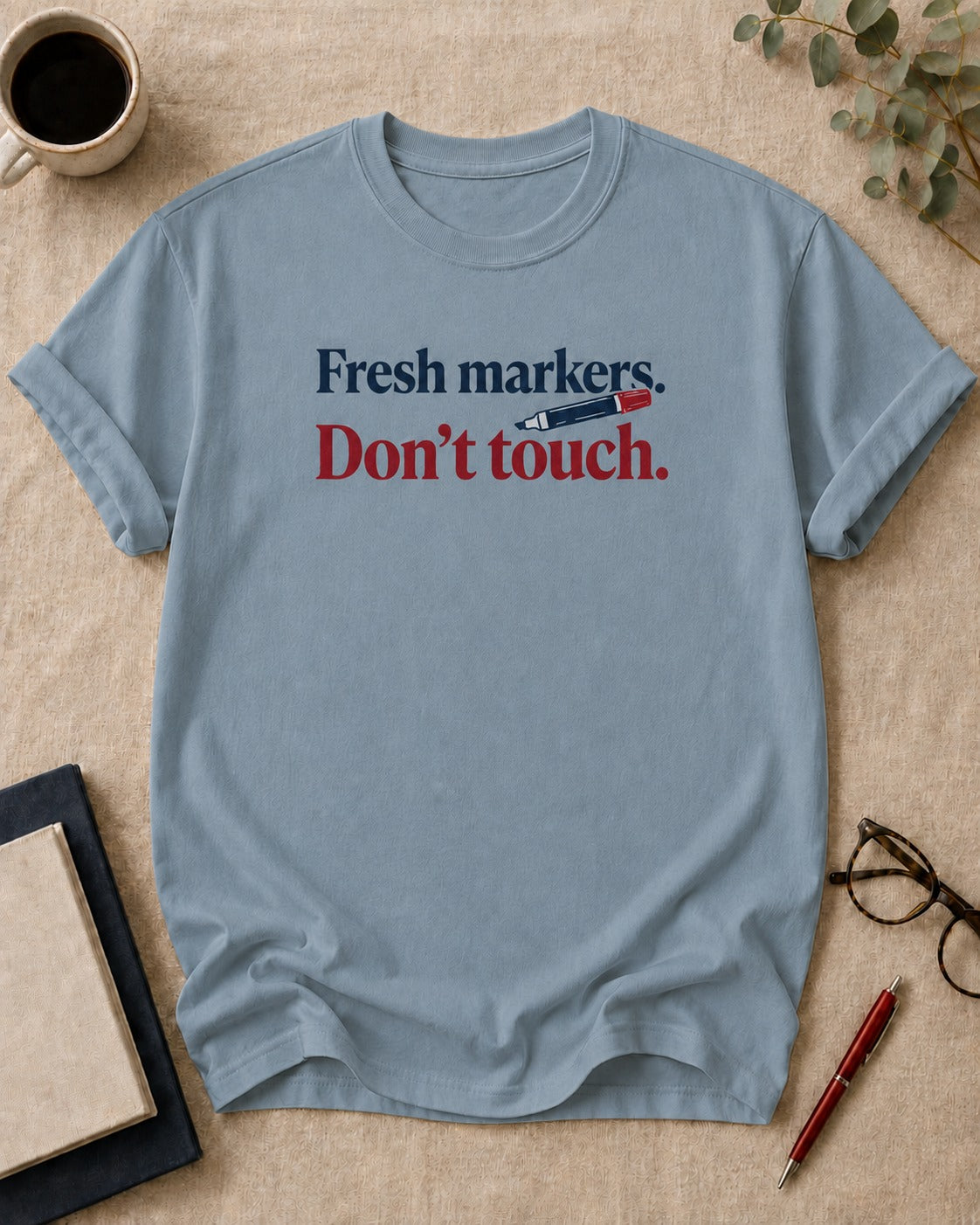 Fresh markers. Don't touch.