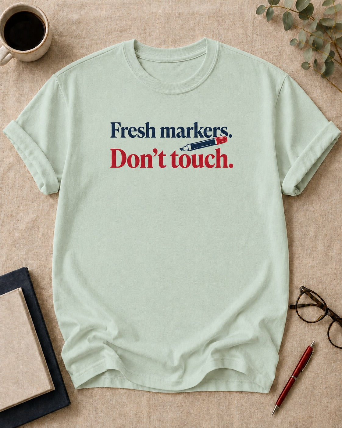Fresh markers. Don't touch.