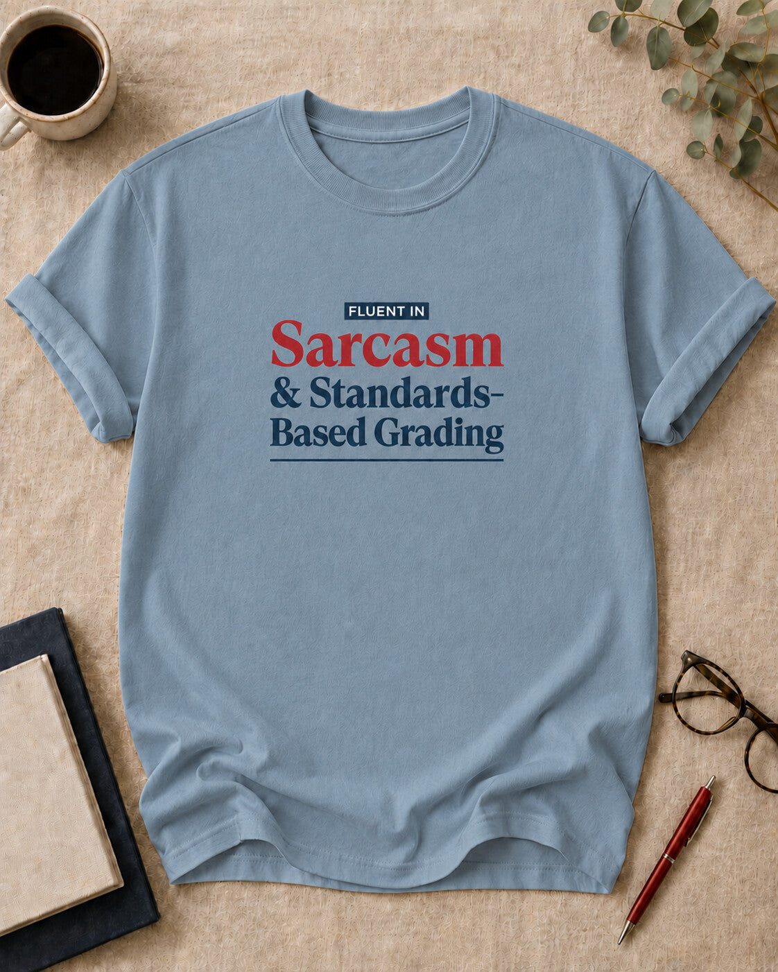 Fluent in Sarcasm and Standards-Based Grading.