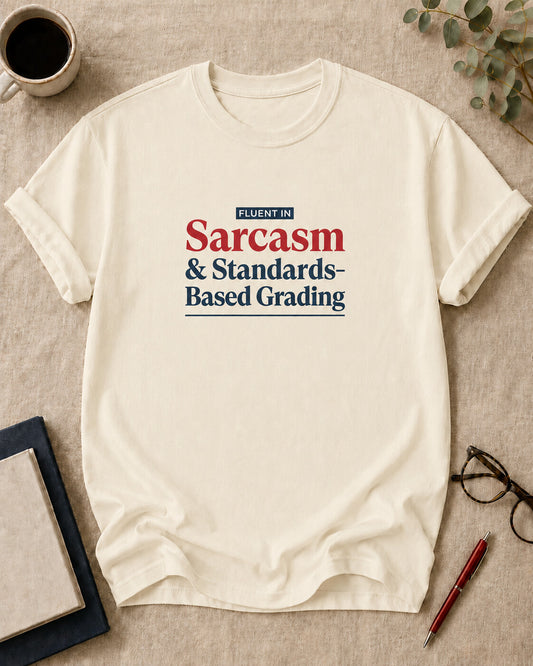 Fluent in Sarcasm and Standards-Based Grading.