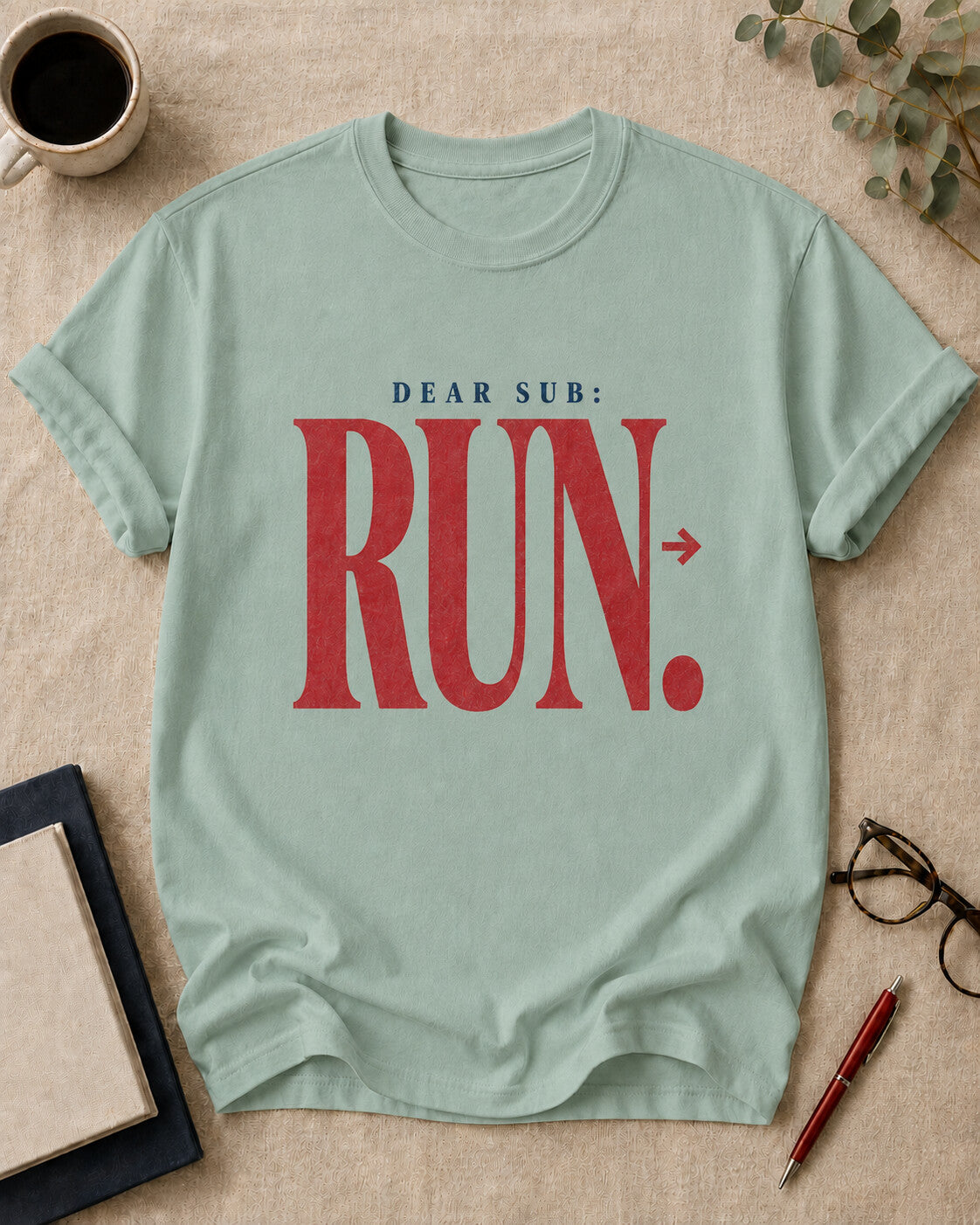 Dear Sub: Run.
