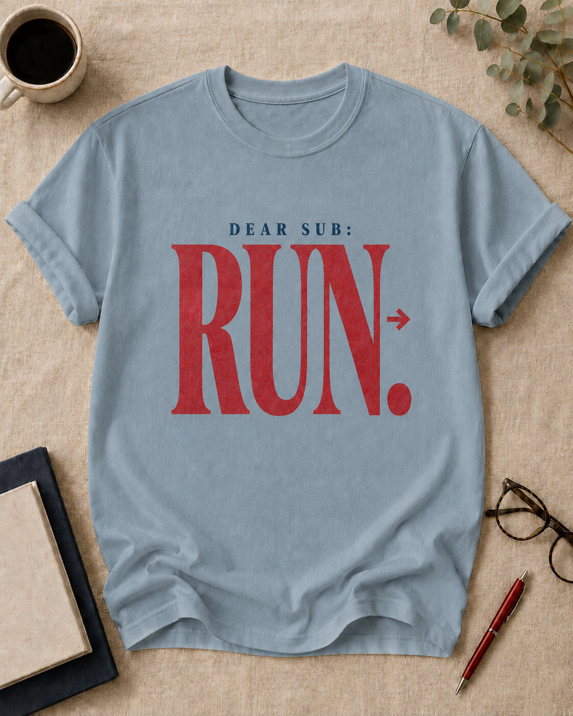 Dear Sub: Run.