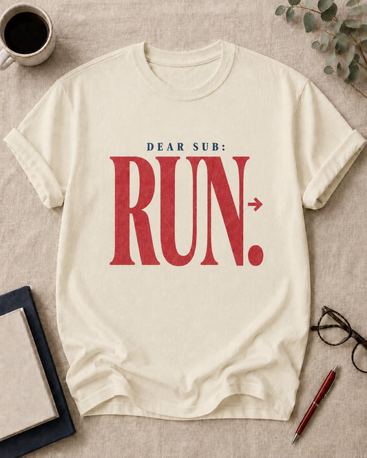 Dear Sub: Run.