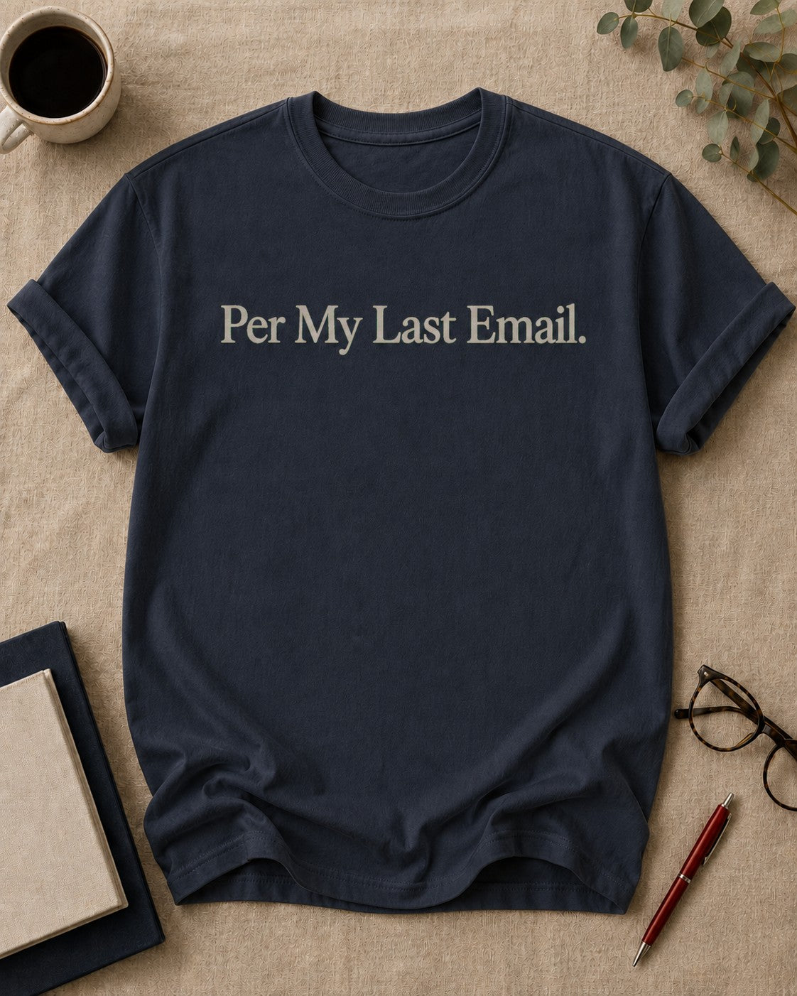 Per My Last Email — teacher t-shirt in True Navy, flat lay